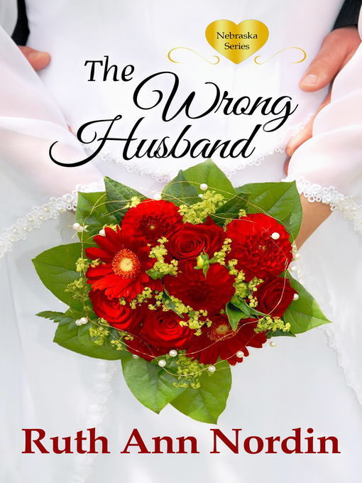 Title details for The Wrong Husband by Ruth Ann Nordin - Available